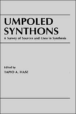 Cover for TA Hase · Umpoled Synthons: A Survey of Sources and Uses in Synthesis (Inbunden Bok) (1987)
