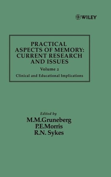 Cover for MM Gruneberg · Practical Aspects of Memory: Current Research and Issues, Volume 2: Clinical and Educational Implications - Practical Aspects of Memory (Hardcover bog) [Volume 2 edition] (1988)