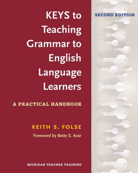 Cover for Keith S. Folse · Keys to Teaching Grammar to English Language Learners: A Practical Handbook (Paperback Bog) [2 Revised edition] (2016)