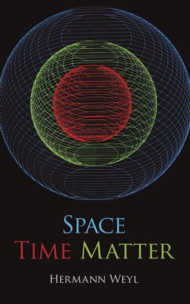 Space-Time-Matter - Dover Books on Physics - Hermann Weyl - Books - Dover Publications Inc. - 9780486602677 - March 28, 2003