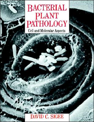 Cover for Sigee, David C. (University of Manchester) · Bacterial Plant Pathology: Cell and Molecular Aspects (Paperback Book) (2005)