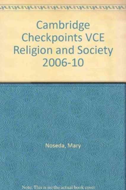 Cover for Noseda, Mary (Catholic Regional College) · Cambridge Checkpoints VCE Religion and Society 2006-10 - Cambridge Checkpoints (Paperback Bog) [Student edition] (2005)