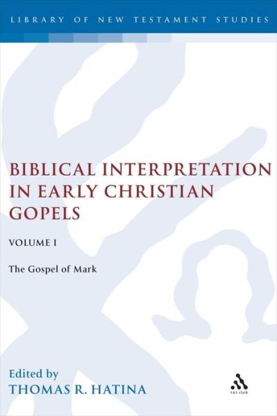 Cover for Thomas Hatina · Biblical Interpretation in Early Christian Gospels Volume 1: the Gospel of Mark (Hardcover Book) (2006)