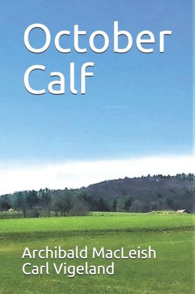 October Calf - Archibald MacLeish - Books - Combray House - 9780578686677 - September 2, 2020