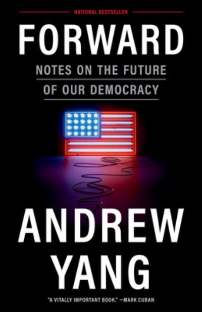 Forward: Notes on the Future of Our Democracy - Andrew Yang - Bøker - Random House USA Inc - 9780593238677 - 4. oktober 2022