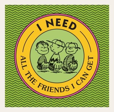 Cover for Charles M. Schulz · I Need All the Friends I Can Get (N/A) (2022)