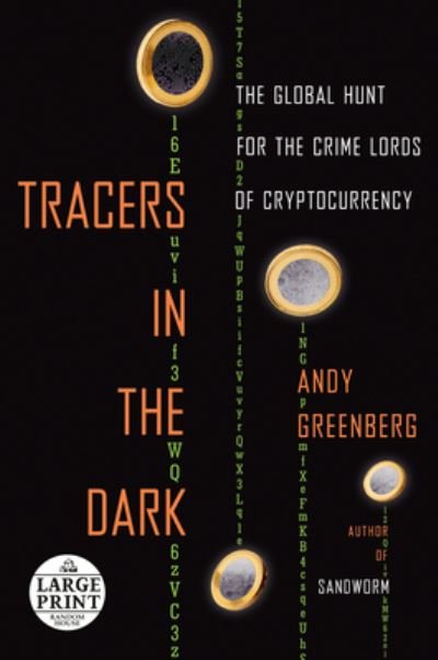 Tracers in the Dark: The Global Hunt for the Crime Lords of Cryptocurrency - Andy Greenberg - Bøker - Diversified Publishing - 9780593663677 - 22. november 2022