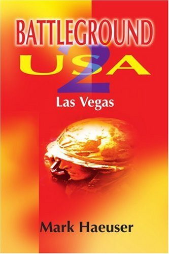 Battleground USA 2: Las Vegas - Mark Haeuser - Livres - iUniverse - 9780595177677 - 20 mars 2001