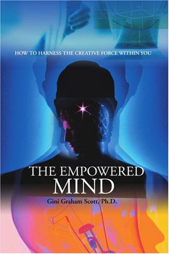 Cover for Gini Graham Scott · The Empowered Mind: How to Harness the Creative Force Within You (Pocketbok) (2006)