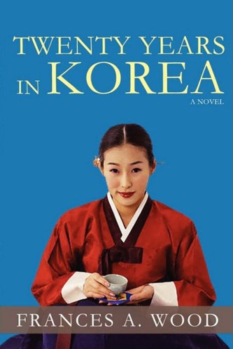 Cover for Frances a Wood · Twenty Years in Korea (Paperback Book) [First edition] (2008)