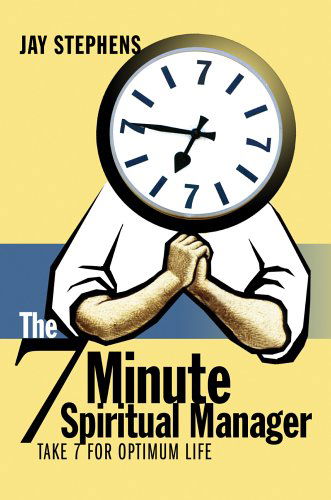 Cover for Jay Stephens · The 7 Minute Spiritual Manager (Hardcover Book) (2005)