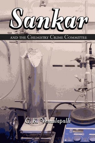 Sankar and the Chemistry Crime Committee - Gopala Vemulapalli - Books - G. K. Vemulapalli - 9780615264677 - November 13, 2008