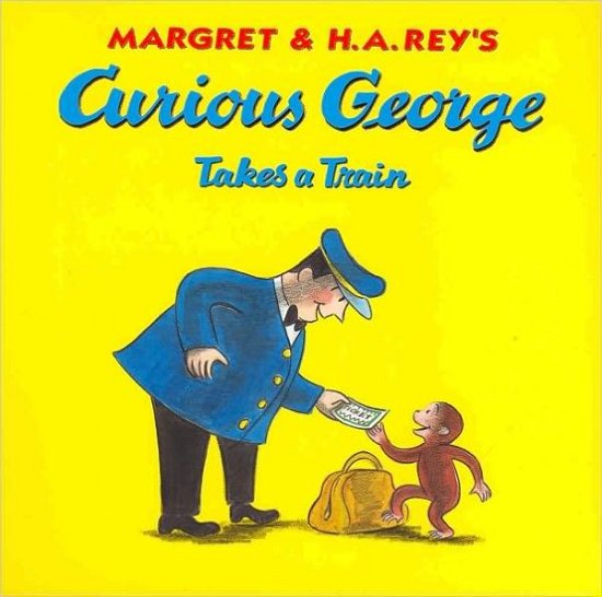 Cover for Rey · Curious George Takes a Train (Taschenbuch) (2002)