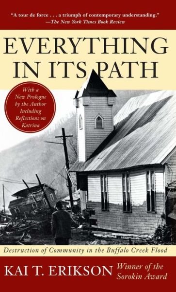 Everything in Its Path: Destruction of Community in the Buffalo Creek Flood - Kai T Erikson - Livres - Simon & Schuster - 9780671240677 - 15 avril 1978