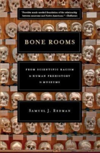 Cover for Samuel J. Redman · Bone Rooms: From Scientific Racism to Human Prehistory in Museums (Paperback Book) (2022)