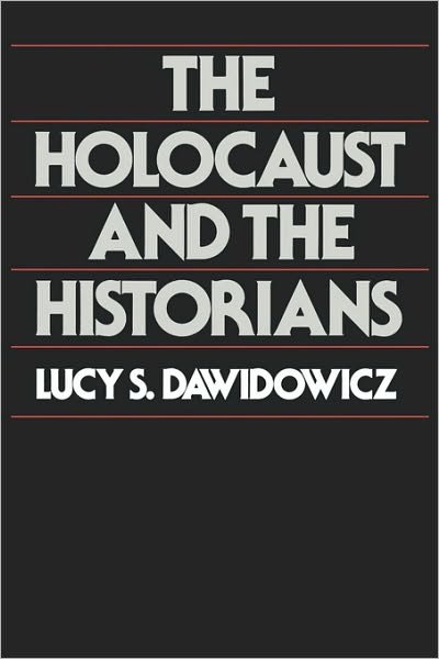 Cover for Lucy S. Dawidowicz · The Holocaust and the Historians (Taschenbuch) (1983)