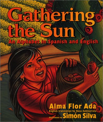 Cover for Alma Flor Ada · Gathering the Sun: An Alphabet in Spanish and English: Bilingual Spanish-English (Paperback Book) [Spanish, Bilingual edition] (2001)