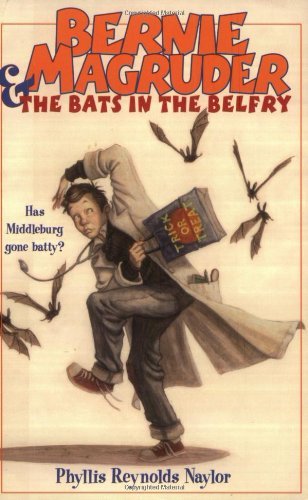 Bernie Magruder & the Bats in the Belfry - Phyllis Reynolds Naylor - Bøker - Atheneum Books for Young Readers - 9780689850677 - 1. september 2004