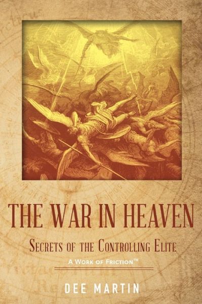 Cover for Dee Martin · The War in Heaven Secrets of the Controlling Elite (Paperback Book) (2019)