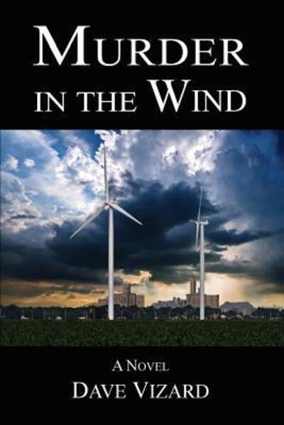 Murder in the Wind - Dave Vizard - Livros - Dave Vizard - 9780692973677 - 31 de outubro de 2017