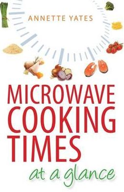 Cover for Annette Yates · Microwave Cooking Times at a Glance (Paperback Book) (1996)