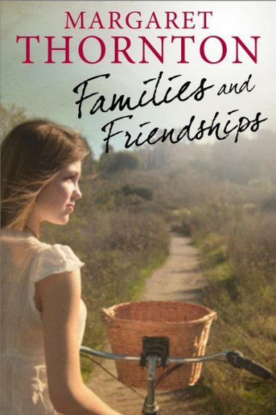 Cover for Margaret Thornton · Families and Friendships (Hardcover Book) (2013)