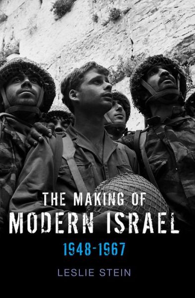 Cover for Stein, Leslie (Macquairie University) · The Making of Modern Israel: 1948-1967 (Paperback Book) (2011)