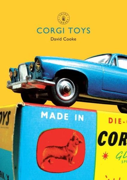 Corgi Toys - Shire Library - David Cooke - Livres - Bloomsbury Publishing PLC - 9780747806677 - 1 août 2008