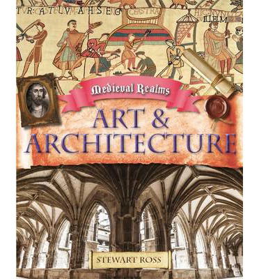 Cover for Stewart Ross · Medieval Realms: Art and Architecture - Medieval Realms (Paperback Book) (2014)