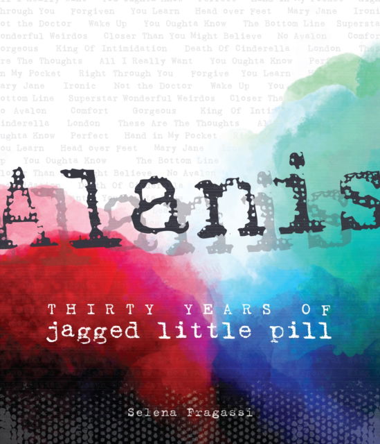 Cover for Selena Fragassi · Alanis: Thirty Years of Jagged Little Pill (Hardcover Book) (2025)