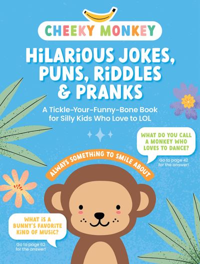 Cover for Better Day Books · Cheeky Monkey - Hilarious Jokes, Puns, Riddles &amp; Pranks: A Tickle-Your-Funny-Bone Book for Silly Kids Who Love to LOL (Paperback Book) (2025)