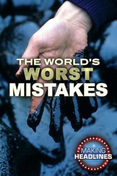Cover for Kathlyn Gay · The World's Worst Mistakes (Hardcover Book) (2016)