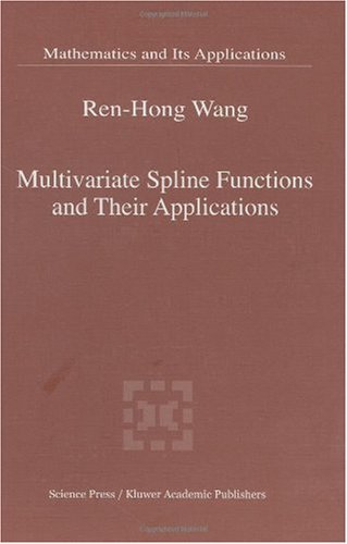 Multivariate Spline Functions and Their Applications - Mathematics and Its Applications - Ren-hong Wang - Bøger - Kluwer Academic Publishers - 9780792369677 - 31. oktober 2001