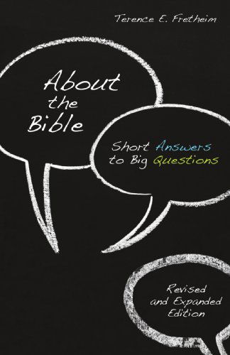 Cover for Terence E. Fretheim · About the Bible: Short Answers to Big Questions, Revised and Expanded Edition - Exploring Christian Faith (Paperback Book) [Revised, Expanded edition] (2009)