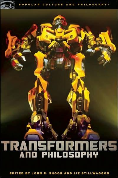 Cover for John R Shook · Transformers and Philosophy: More than Meets the Mind - Popular Culture and Philosophy (Taschenbuch) (2009)