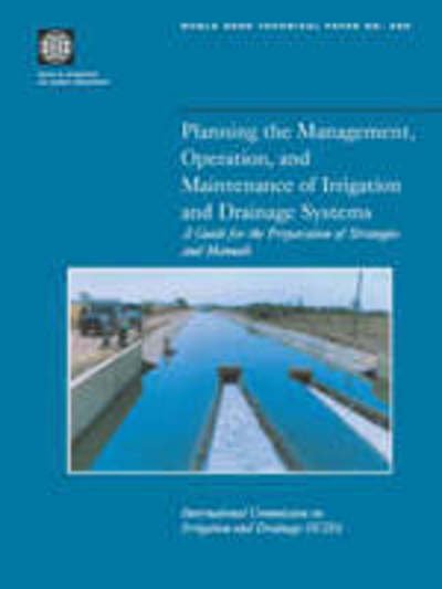 Cover for International Commission on Irrigation and Drainage · Planning the Management, Operation, and Maintenance of Irrigation and Drainage Systems: a Guide for the Preparation of Strategies and Manuals (World Bank Technical Papers) (Taschenbuch) [Revised Edition. edition] (1998)