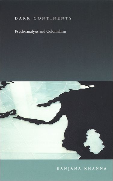 Cover for Ranjana Khanna · Dark Continents: Psychoanalysis and Colonialism - Post-Contemporary Interventions (Paperback Book) (2003)