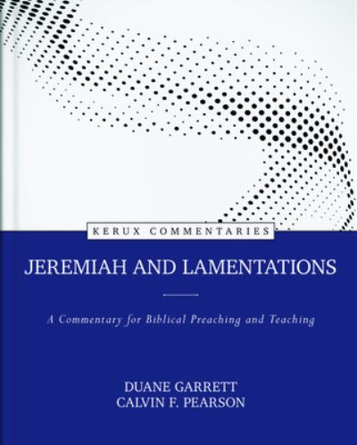 Cover for Duane Garrett · Jeremiah and Lamentations – A Commentary for Biblical Preaching and Teaching (Hardcover Book) (2022)