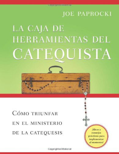 Cover for Joe Paprocki Dmin · La Caja De Herramientas Del Catequista: Cómo Triunfar en El Ministerio De La Catequesis (Paperback Book) [Spanish edition] (2009)