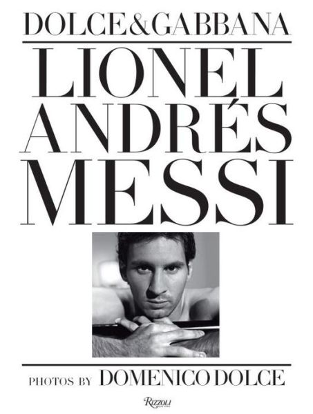 Lionel Andres Messi - Lionel Andres Messi - Books - Rizzoli International Publications - 9780847841677 - September 3, 2013