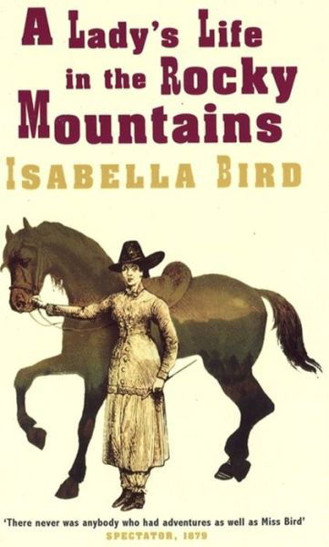 Cover for Isabella L. Bird · A Lady's Life In The Rocky Mountains - Virago classic non-fiction (Paperback Book) (1982)