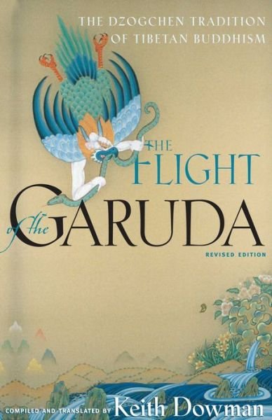 Cover for Keith Dowman · Flight of the Garuda: Dzogchen Teachings of Tibetan Buddhism (Paperback Bog) [2nd Revised edition] (1994)