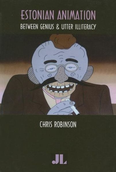 Cover for Chris Robinson · Estonian Animation: Between Genius and Utter Illiteracy (Paperback Bog) (2007)