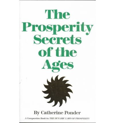 Cover for Ponder, Catherine (Catherine Ponder) · Prosperity Secrets of the Ages: How to Channel a Golden River of Riches into Your Life (Paperback Book) (1986)