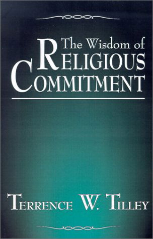 Cover for Terrence W. Tilley · The Wisdom of Religious Commitment (Paperback Book) (1995)