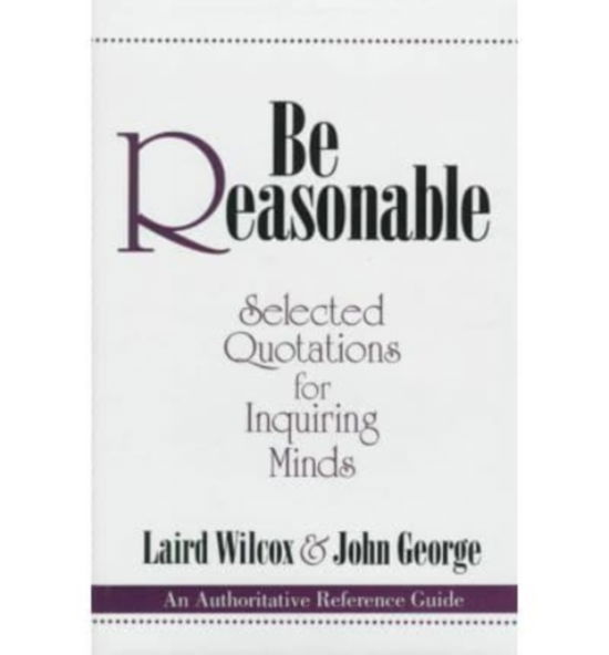 Cover for Laird Wilcox · Be Reasonable (Hardcover bog) (1994)