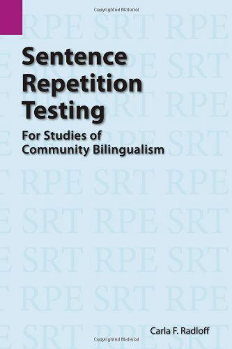 Cover for Carla F Radloff · Sentence Repetition Testing for Studies of Community Bilingualism (Sil International and the University of Texas at Arlington Publications in Linguistics, Vol. 104) (Paperback Book) (1991)