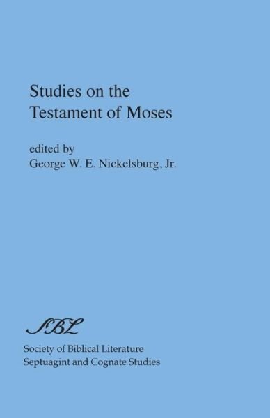Cover for George Nickelsburg · Studies on the Testament of Moses - Septuagint and Cognate Studies (Pocketbok) (1973)