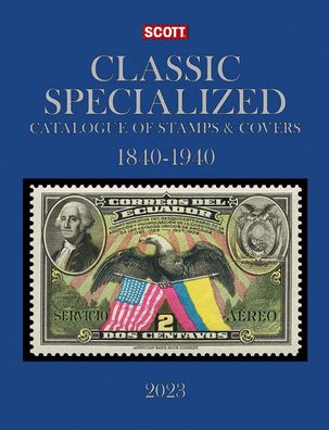 2023 Scott Classic Specialized Catalogue of Stamps & Covers 1840-1940 - Jim Kloetzel - Książki - Scott Publishing Company - 9780894876677 - 10 listopada 2022