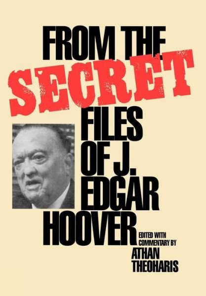 Cover for Athan Theoharis · From the Secret Files of J. Edgar Hoover (Innbunden bok) (1991)